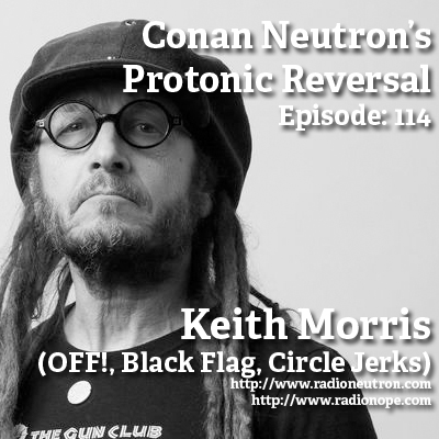 Ep114: Keith Morris (OFF!, Black Flag, Circle Jerks)