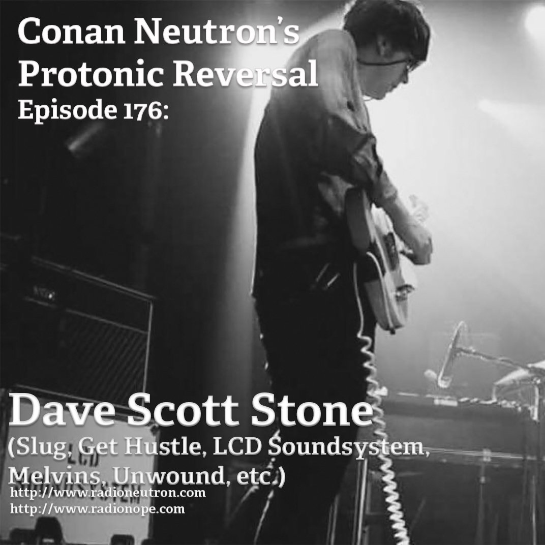 Ep176: David Scott Stone (LCD Soundsystem, Melvins, Unwound, Slug, Get Hustle, etc.)